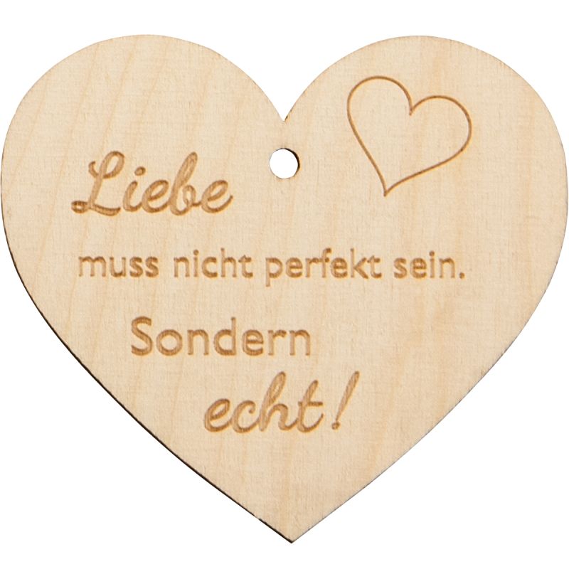 Holzherz "Liebe muss nicht perfekt sein. Sondern echt!"